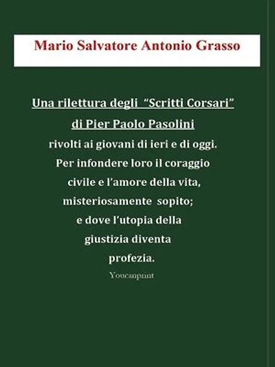 Una rilettura degli “Scritti Corsari”di Pier Paolo Pasolini rivolti ai giovani di ieri e di oggi per infondere loro il coraggio civile e l’amore della vita, misteriosamente sopito; e dove l’utopia della giustizia diventa profezia