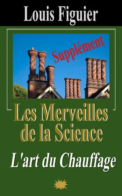 Les Merveilles de la science/L’art du Chauffage - Supplément