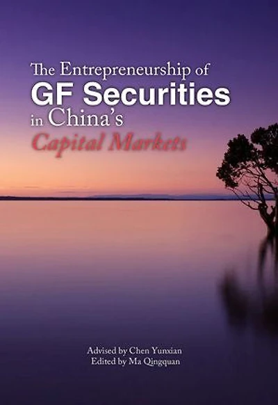 The Entrepreneurship of Gf Securities China's Capital Markets