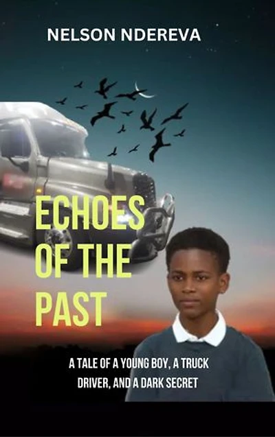 Echoes of the Past: A Tale of a Young Boy, a Truck Driver, and a Dark Secret