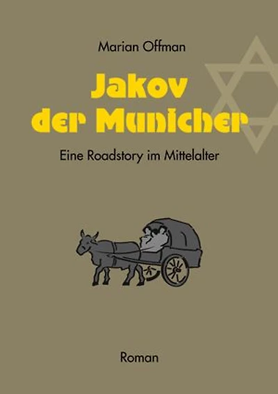 Jakov der Municher: Eine Roadstory im Mittelalter