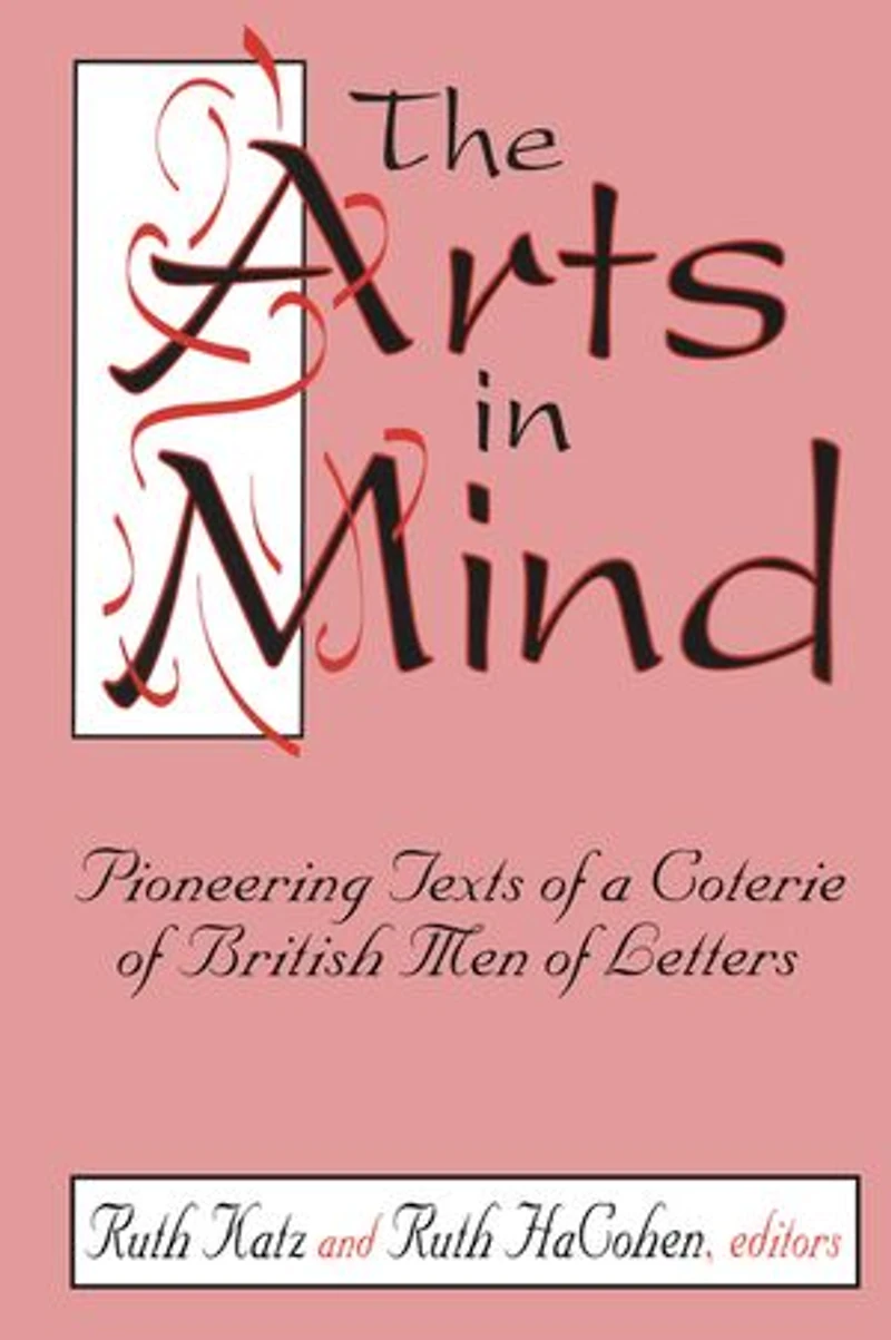 The Arts Mind: Pioneering Texts of a Coterie British Men Letters