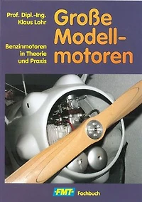 Große Modellmotoren: Benzinmotoren in Theorie und Praxis