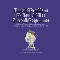 Fleet and Crookham Platinum Jubilee Souvenir Programme: Celebrating 70 years of local and national history during the reign of HM Queen Elizabeth II 1952-2022