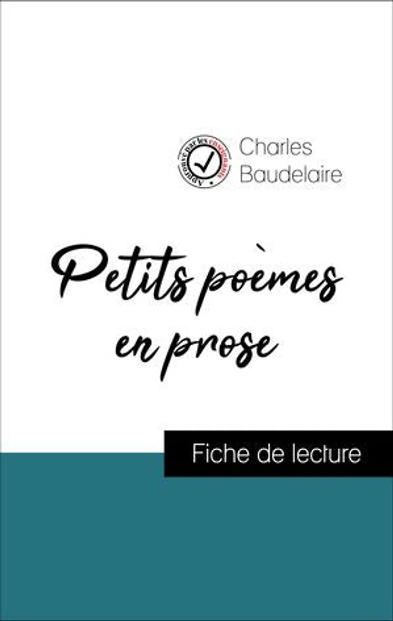 Petits poèmes en prose de Baudelaire (Fiche de lecture de référence)