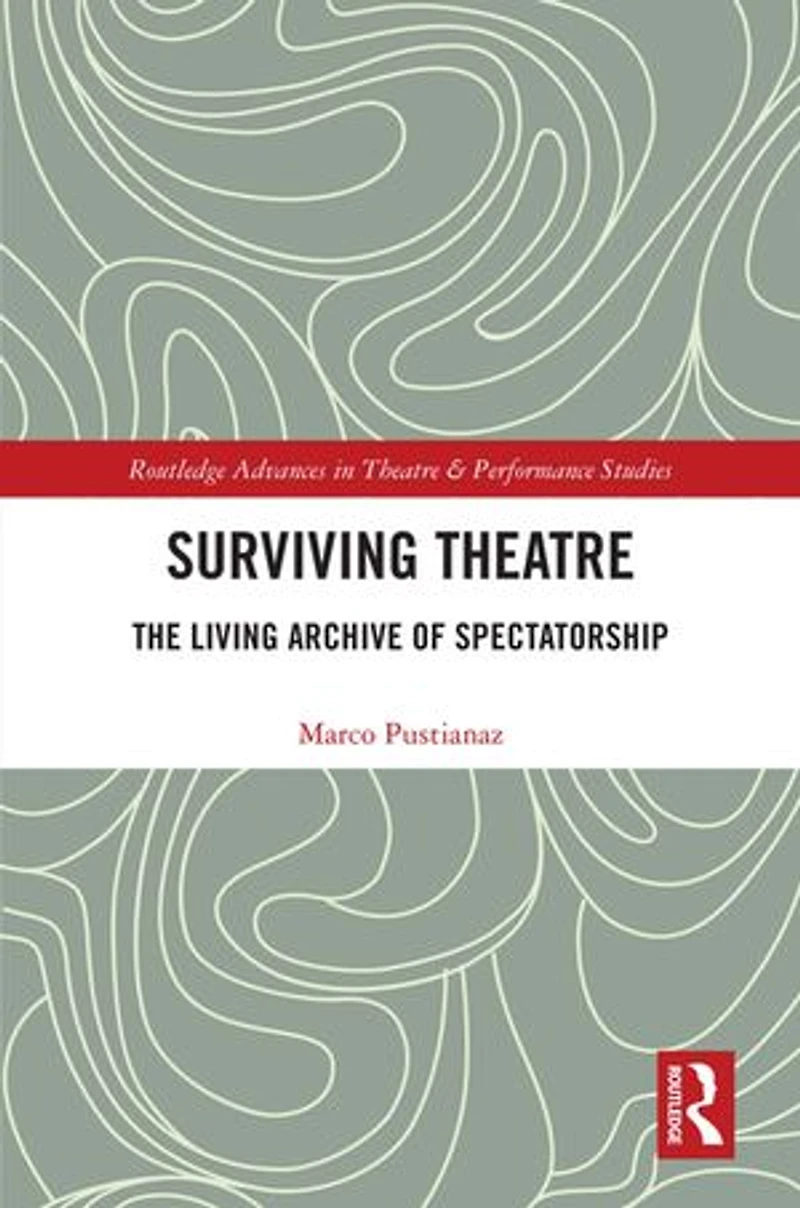 Surviving Theatre: The Living Archive of Spectatorship