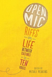 Open Mic: Riffs On Life Between Cultures Ten Voices