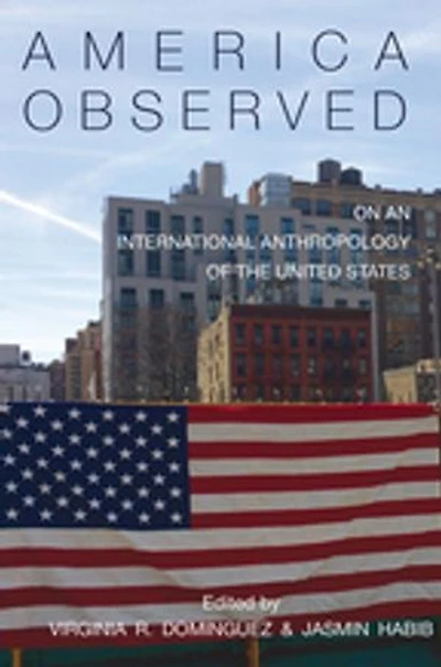 America Observed: On An International Anthropology Of The United States