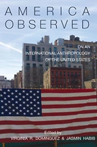 America Observed: On An International Anthropology Of The United States