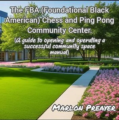 The FBA (Foundational Black American) Chess and Ping Pong Community Center.