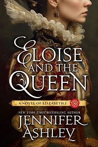 Eloise and the Queen: A Novel of Elizabeth I