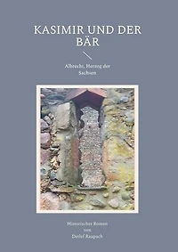 Kasimir und der Bär: Albrecht, Herzog der Sachsen
