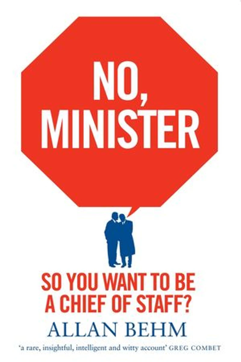 No, Minister: So You Want To Be A Chief Of Staff?