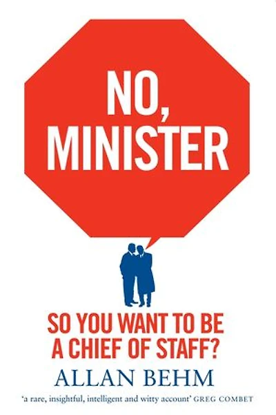No, Minister: So You Want To Be A Chief Of Staff?
