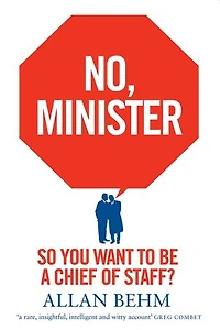 No, Minister: So You Want To Be A Chief Of Staff?