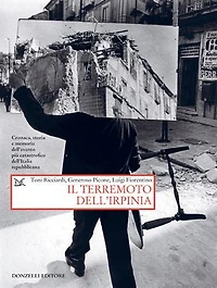 Il terremoto dell'Irpinia: Cronaca, storia e memoria dell’evento più catastrofico dell’Italia repubblicana