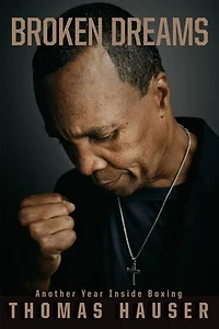 Broken Dreams: Another Year Inside Boxing