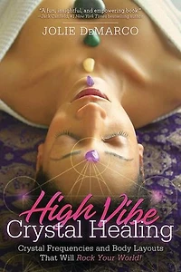 High-vibe Crystal Healing: Frequencies And Body Layouts That Will Rock Your World