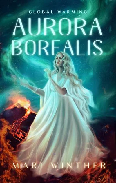 Aurora Borealis Global Warming: The Aurora Borealis series, #1