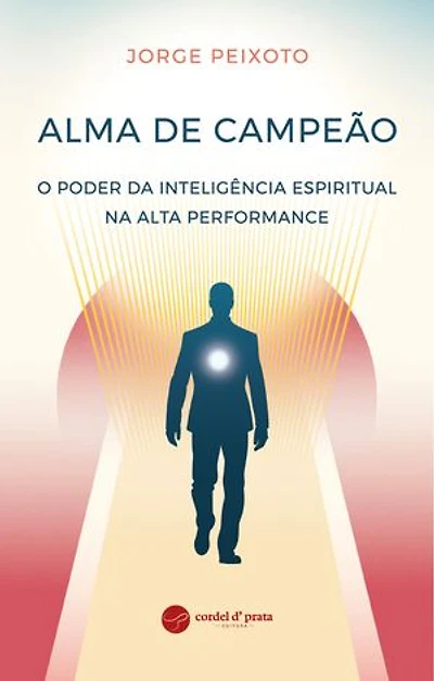 Alma de Campeão: O Poder da Inteligência Espiritual na Alta Performance