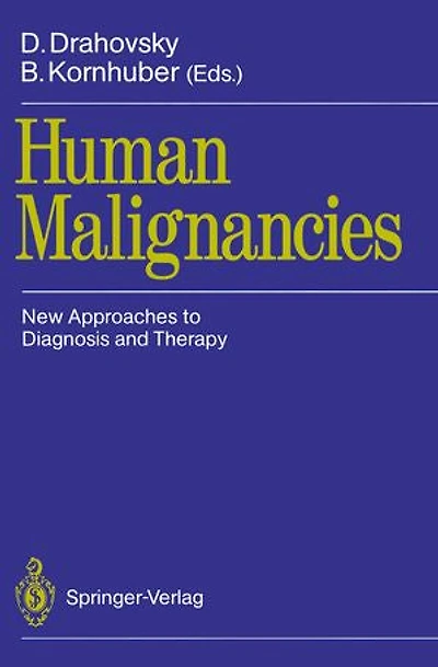 Human Malignancies: New Approaches to Diagnosis and Therapy