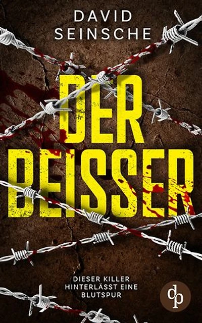 Der Beißer | Ein aufregender und spannender Kriminalthriller: Dieser Killer hinterlässt eine Blutspur