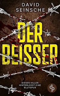 Der Beißer | Ein aufregender und spannender Kriminalthriller: Dieser Killer hinterlässt eine Blutspur