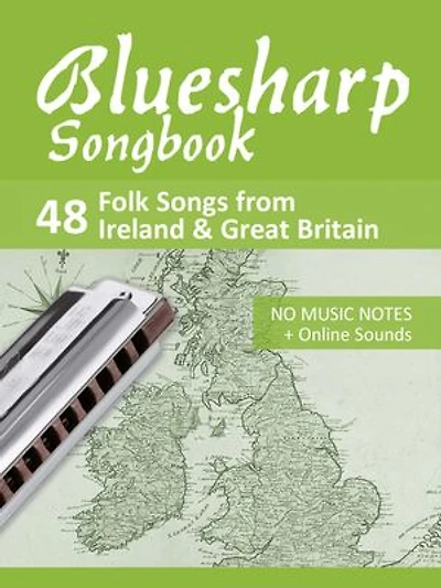Bluesharp Songbook - 48 Folk Songs from Ireland & Great Britain: No music notes + Online Sounds