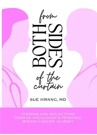 from Both Sides of the Curtain: Lessons and Reflections an Oncologist’s Personal Breast Cancer Journey