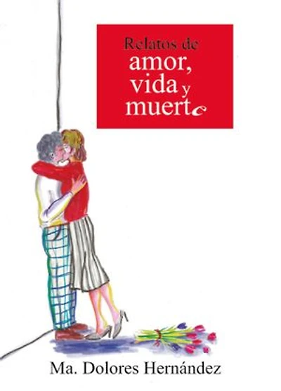 Relatos de amor, vida y muerte