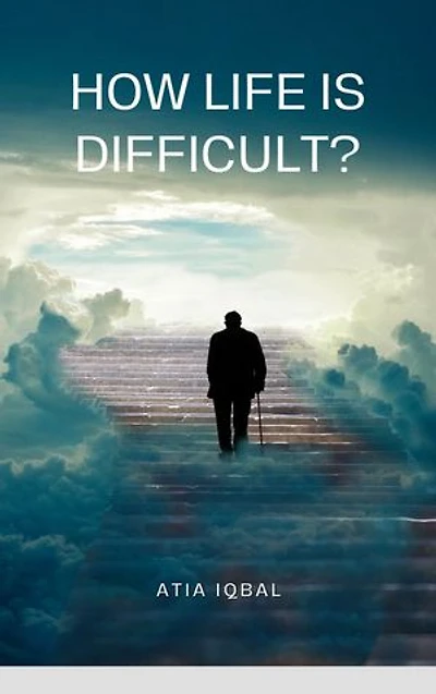 How life is difficult?
