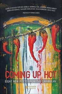 Coming Up Hot: Eight New Poets From The Caribbean