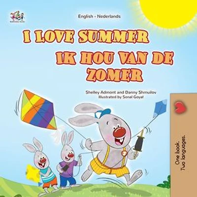 I Love Summer Ik hou van de zomer: English Dutch Bilingual Collection