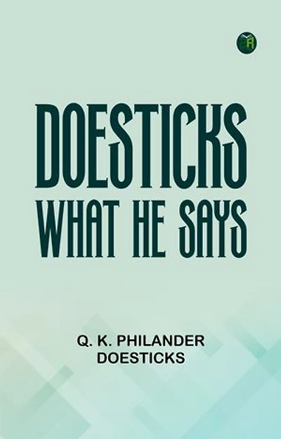 Doesticks: What He Says