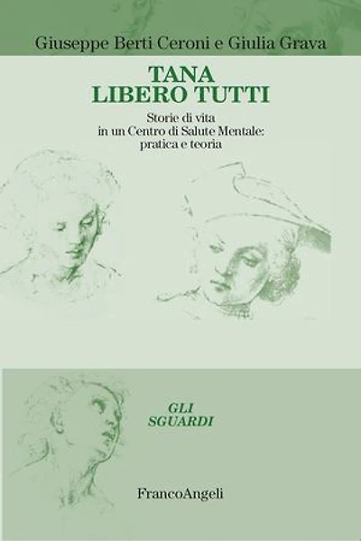 Tana libero tutti.: Storie di vita in un Centro di Salute Mentale: pratica e teoria