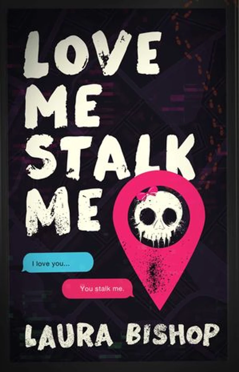 Love Me Stalk Me: A Novel