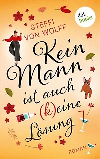 Kein Mann ist auch (k)eine Lösung: Roman