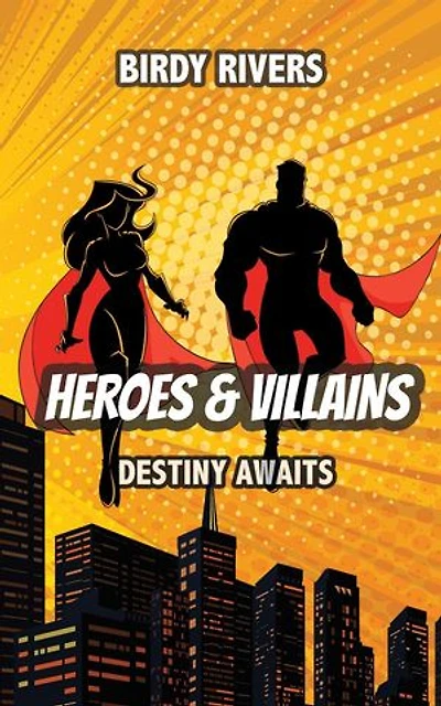Heroes and Villains: Destiny Awaits: The Heroes and Villains Series, #2