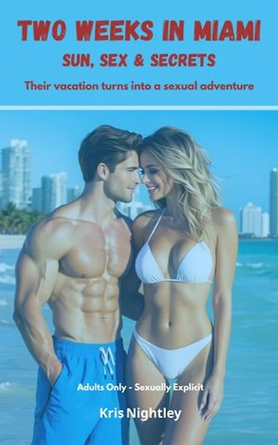 Two Week in Miami: Sexual Adventures Series, #1