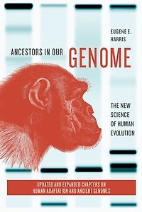 Ancestors Our Genome: The New Science of Human Evolution
