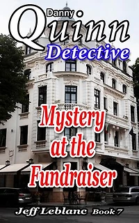 Danny Quinn Detective: Mystery at the Fundraiser