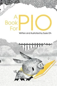 A Book for Pio: A Beautifully Illustrated Story About a Pig and a Library