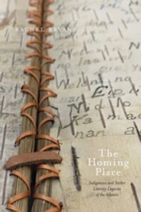the Homing Place: Indigenous and Settler Literary Legacies of Atlantic