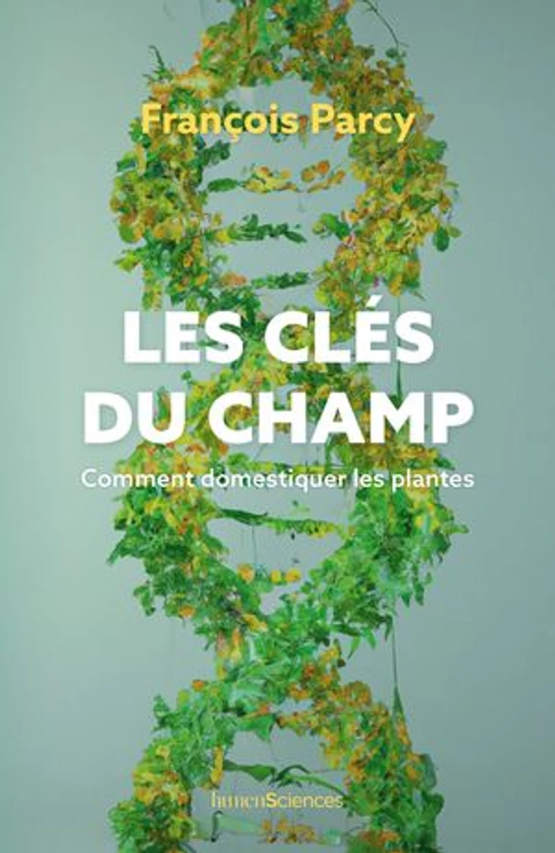 les clés du champ: comment domestiquer plantes