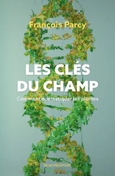 les clés du champ: comment domestiquer plantes