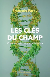 les clés du champ: comment domestiquer plantes