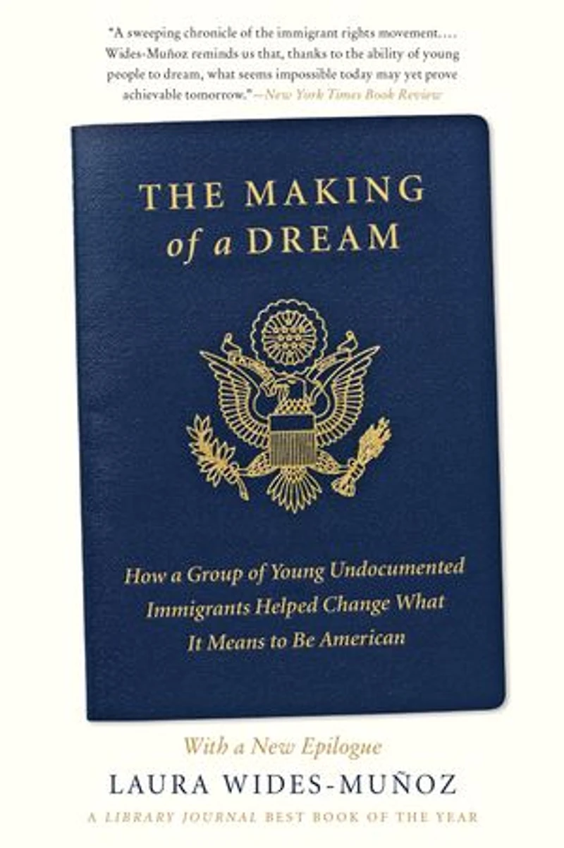 The Making of a Dream: How Group Young Undocumented Immigrants Helped Change What It Means to Be American