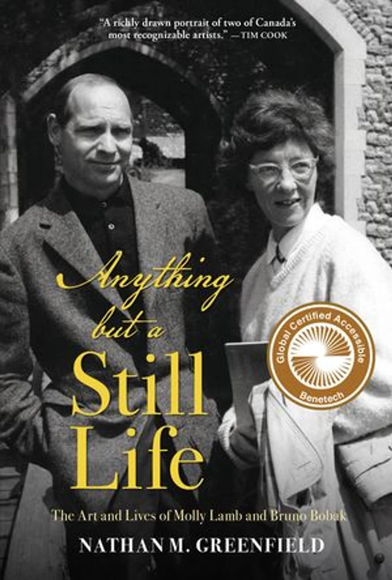 Anything But A Still Life: The Art And Lives Of Molly Lamb Bruno Bobak
