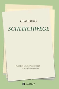 SCHLEICHWEGE: Wege zum Leben, Wege zum Tod