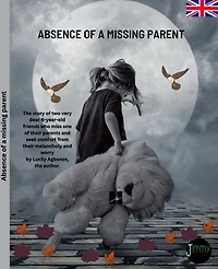 Absence of a missing parent: The story of two very dear 6-year-old friends who miss one of their parents and seek comfort from their melancholy and worry .